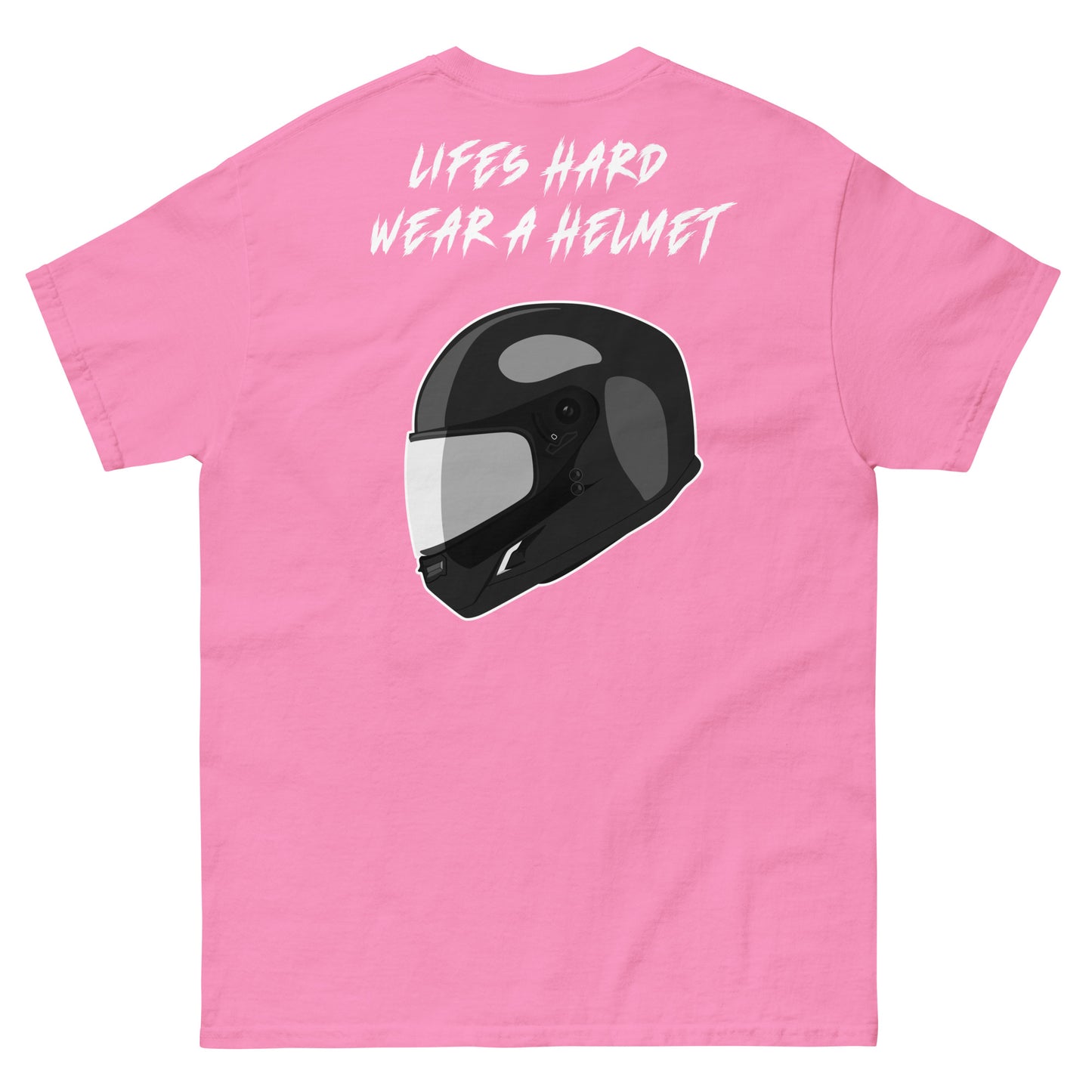 Lifes Hard Wear A Helmet Short Sleeve