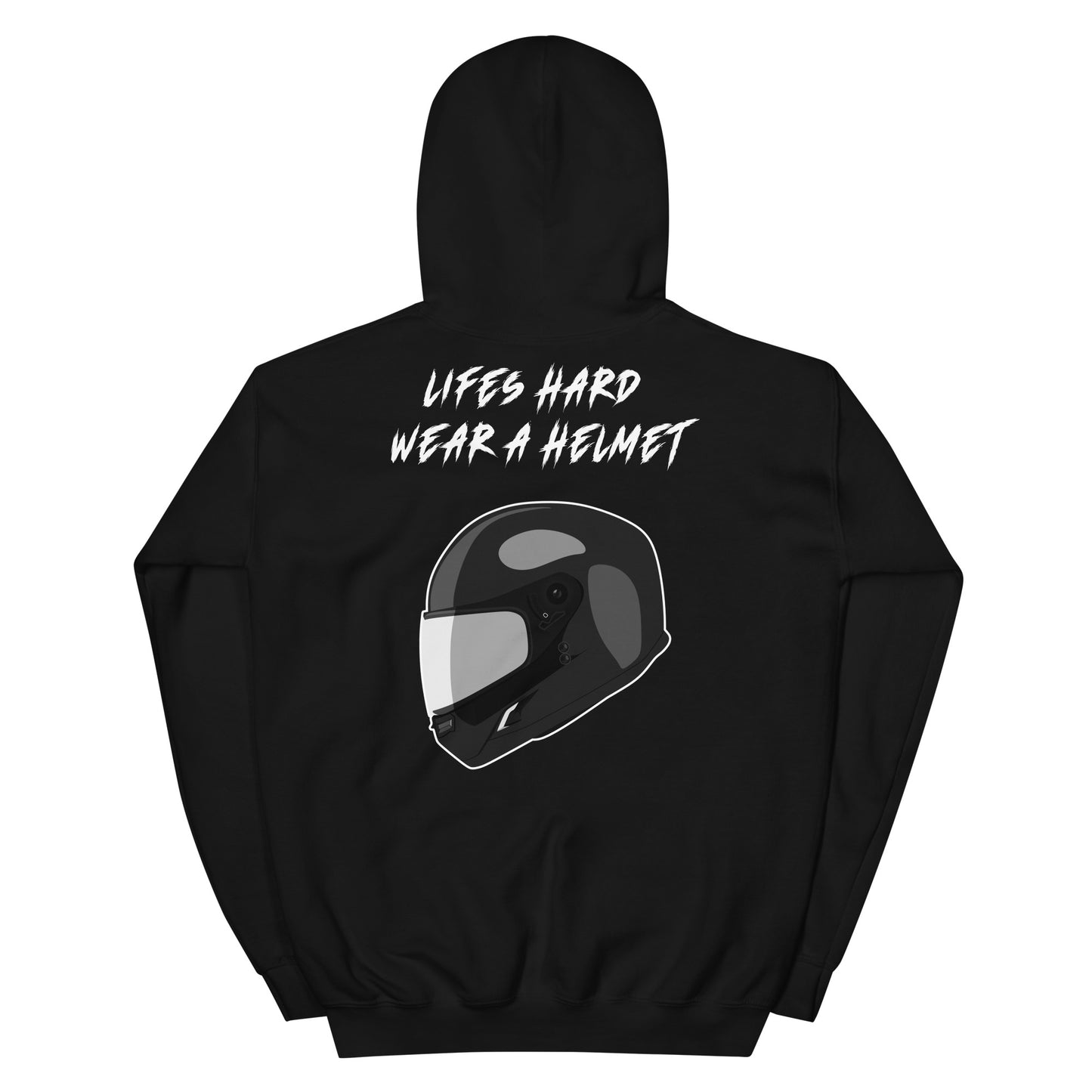 Lifes Hard Wear A Helmet Hoodie