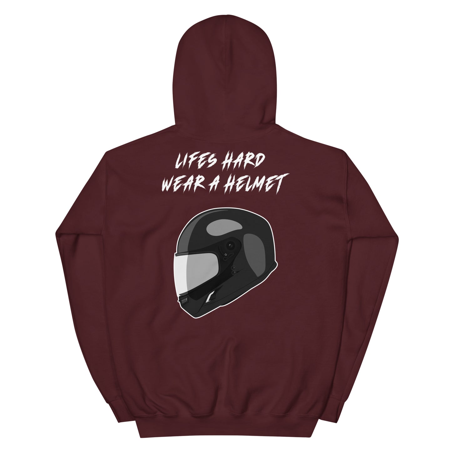 Lifes Hard Wear A Helmet Hoodie