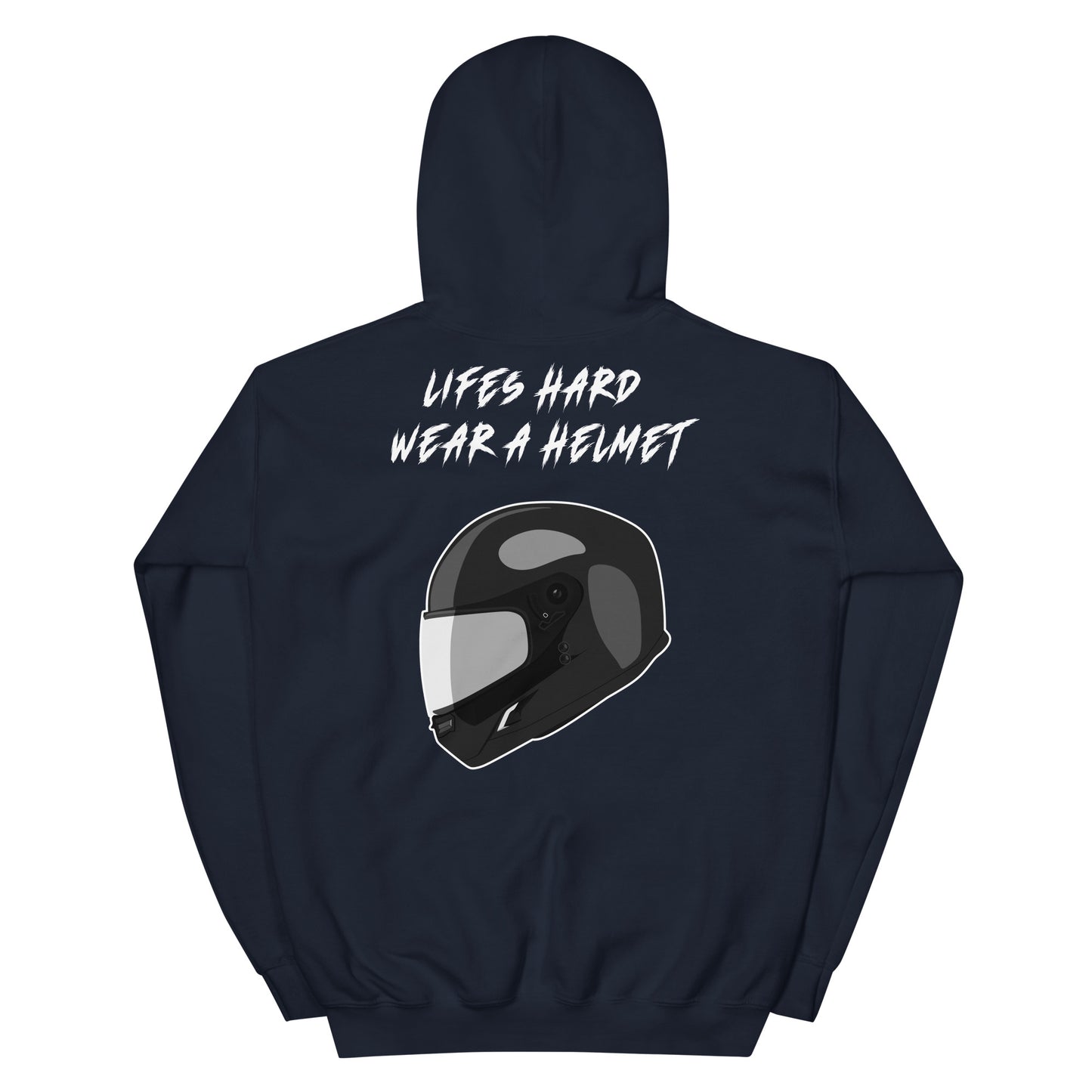 Lifes Hard Wear A Helmet Hoodie