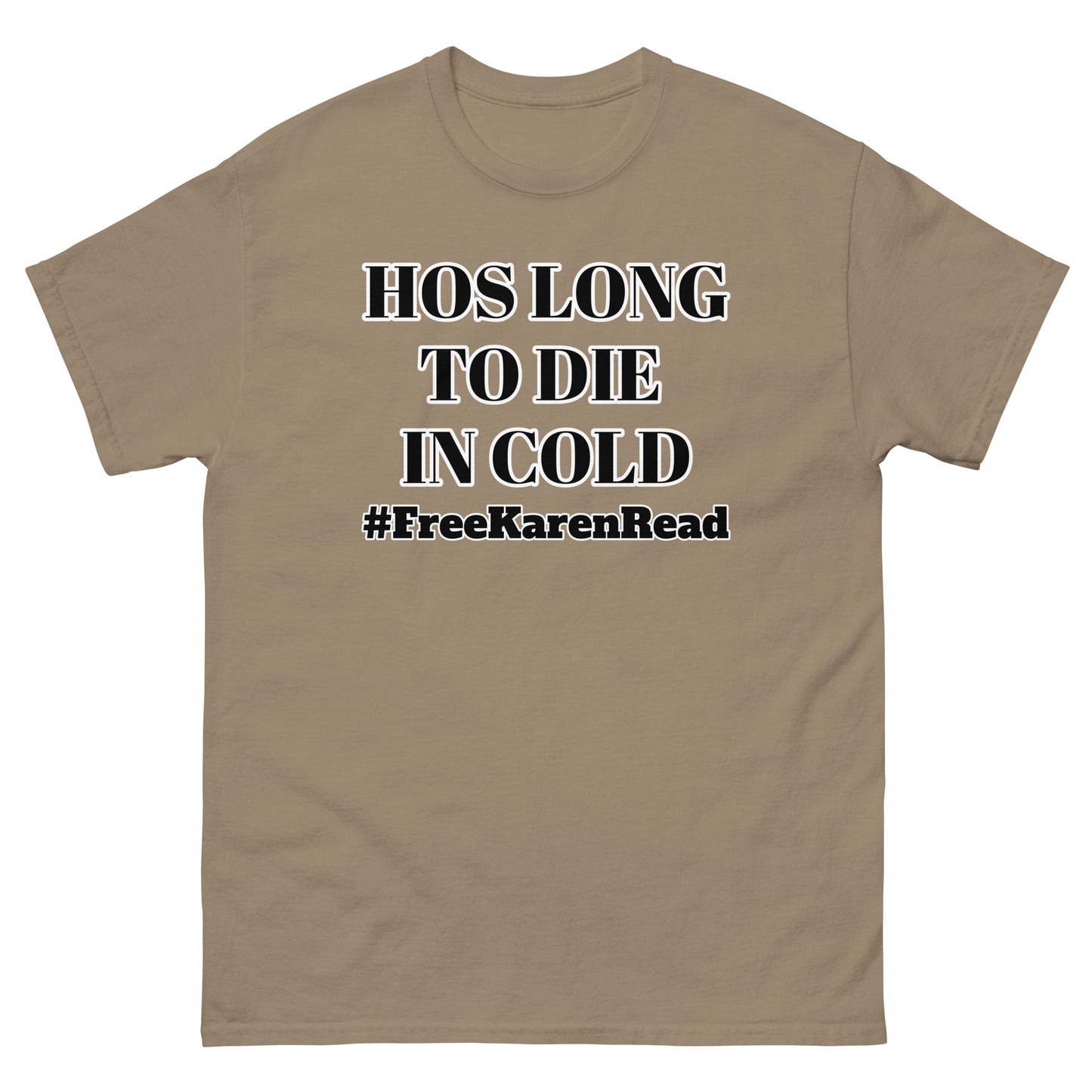 Hos long to die in cold FREE KAREN READ T Shirt