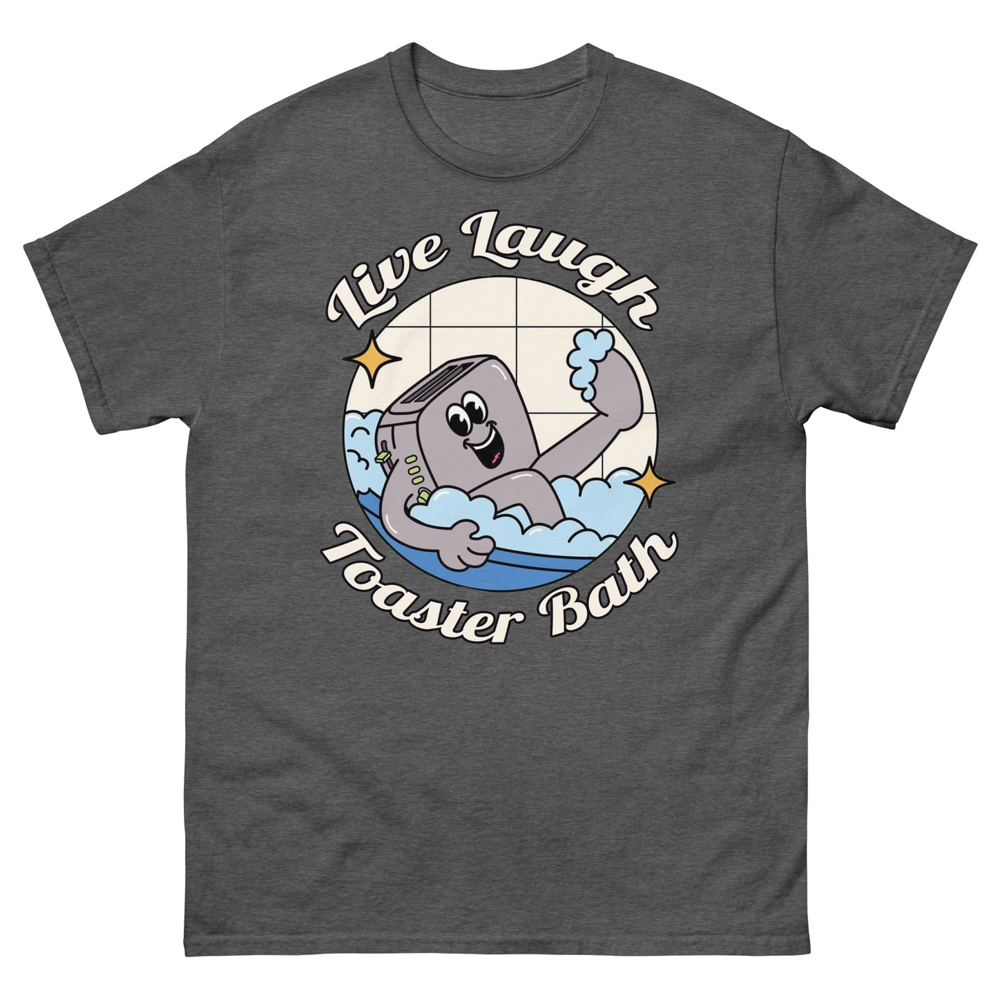 Live Laugh Toaster Bath Tee