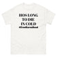 Hos long to die in cold FREE KAREN READ T Shirt