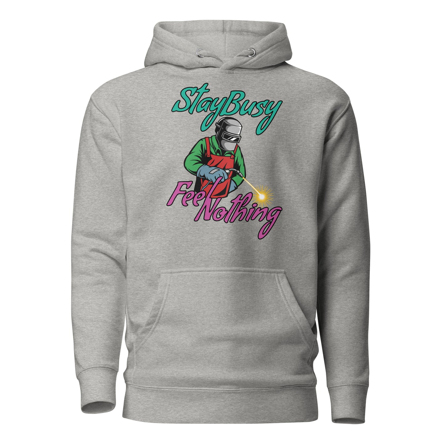 Stay Busy Feel Nothing Hoodie