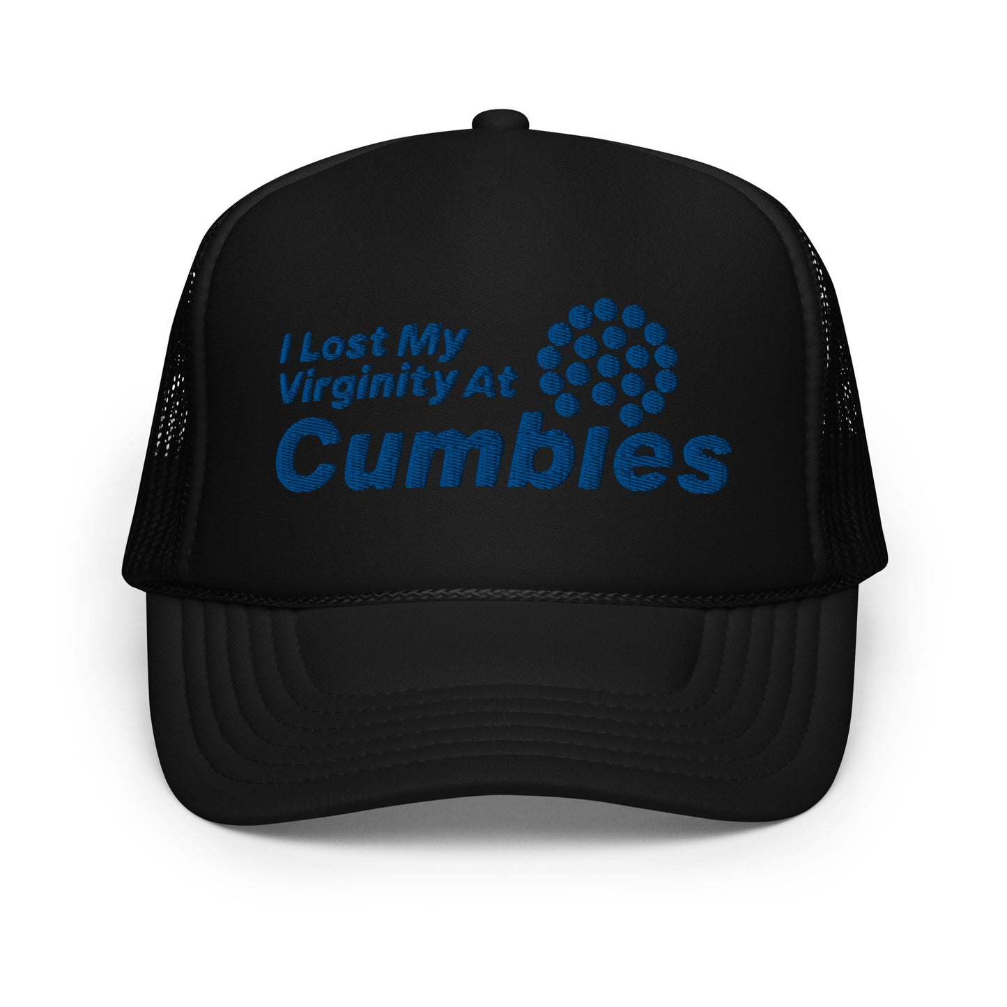 I lost My Virginity At Cumbies Foam Trucker Hat