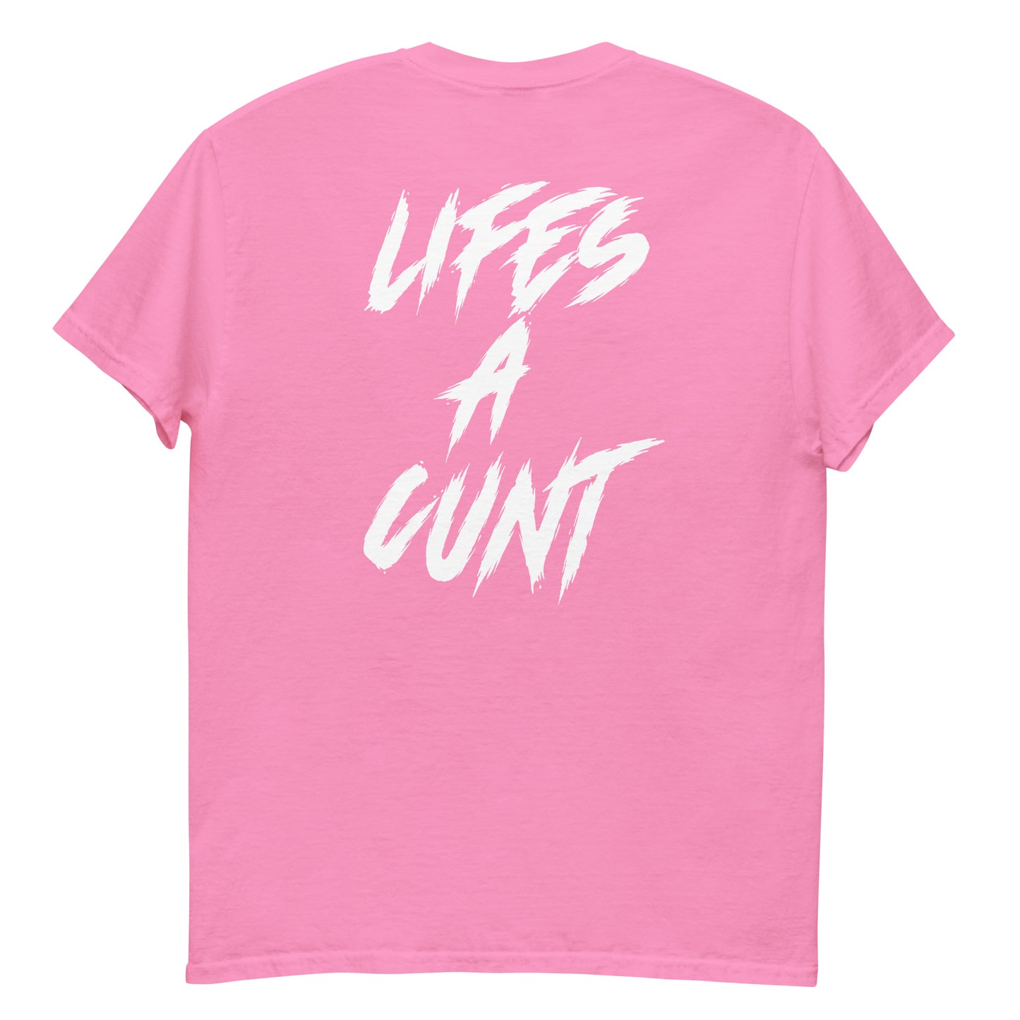 Lifes A Cunt Short Sleeve