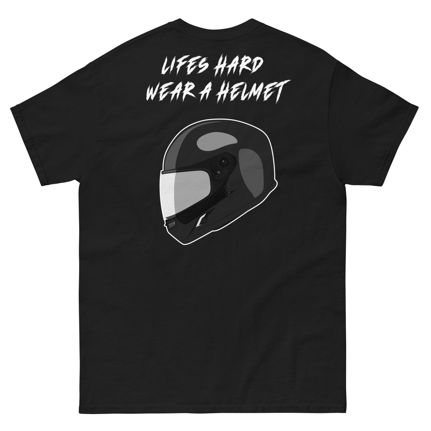 Lifes Hard Wear A Helmet Short Sleeve
