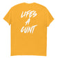 Lifes A Cunt Short Sleeve