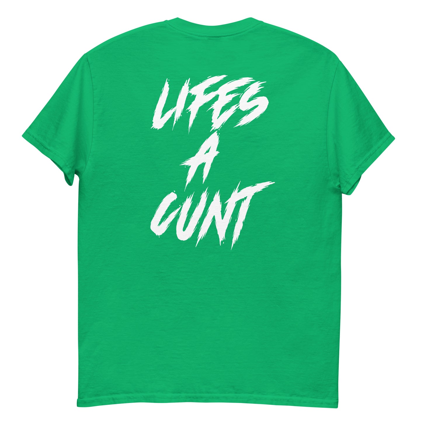 Lifes A Cunt Short Sleeve