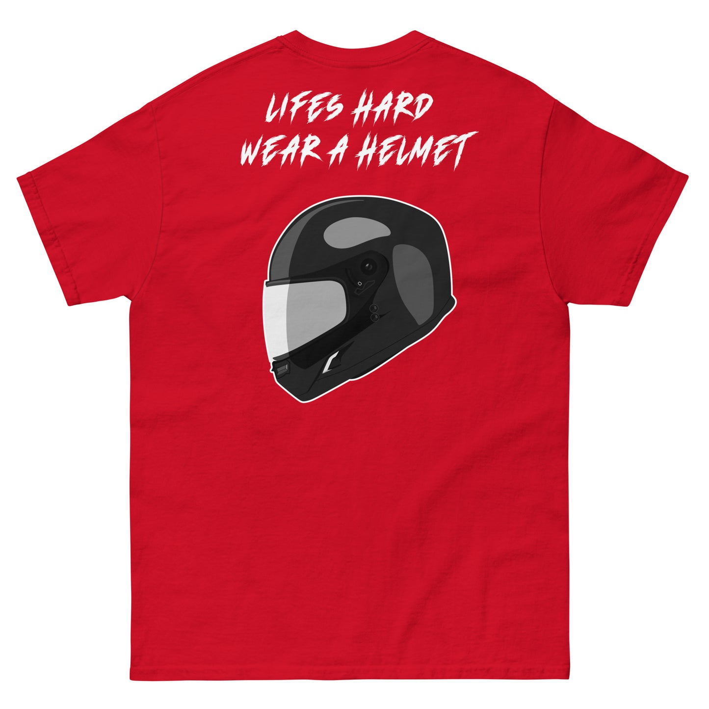 Lifes Hard Wear A Helmet Short Sleeve