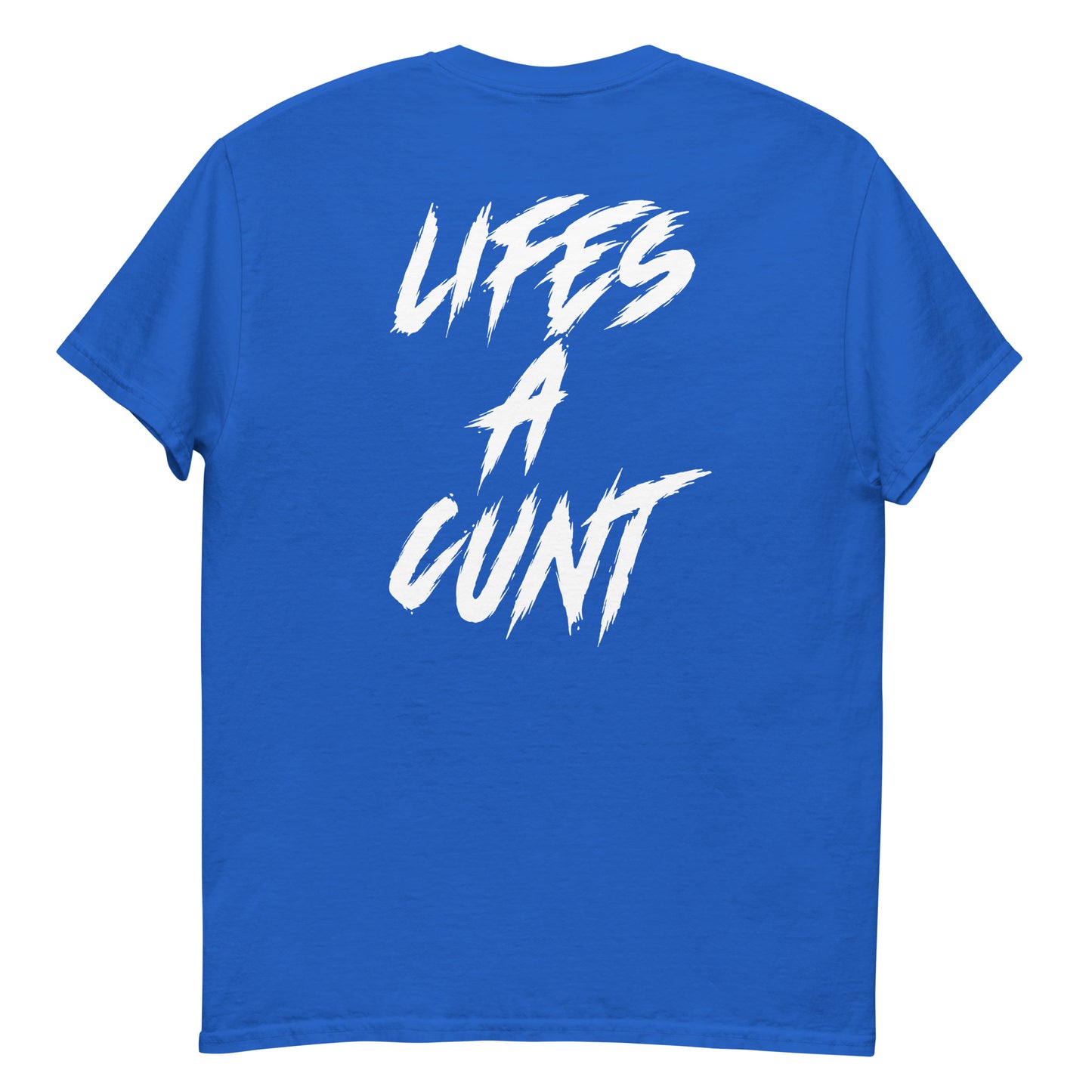 Lifes A Cunt Short Sleeve