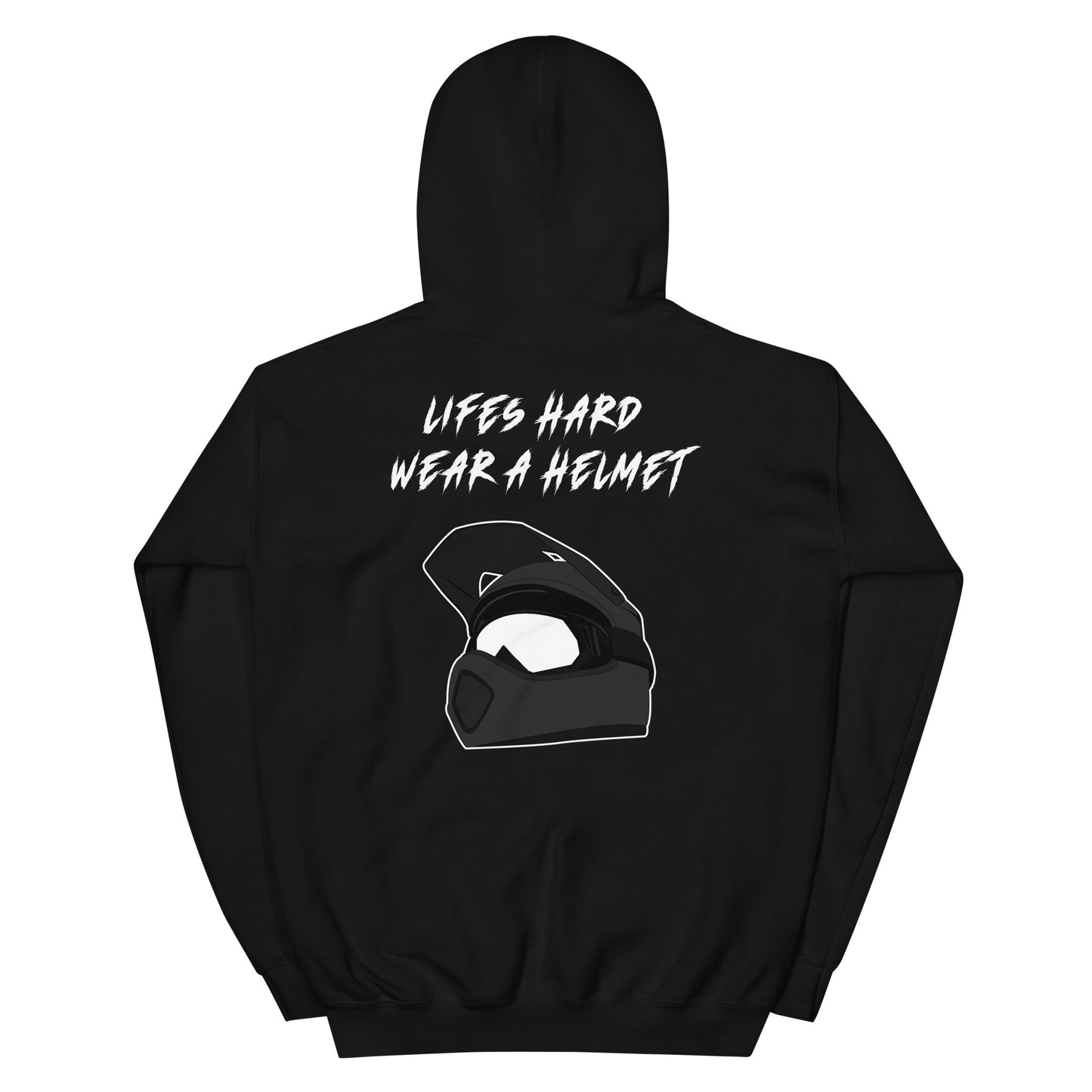 Lifes Hard Wear A Helmet Hoodie
